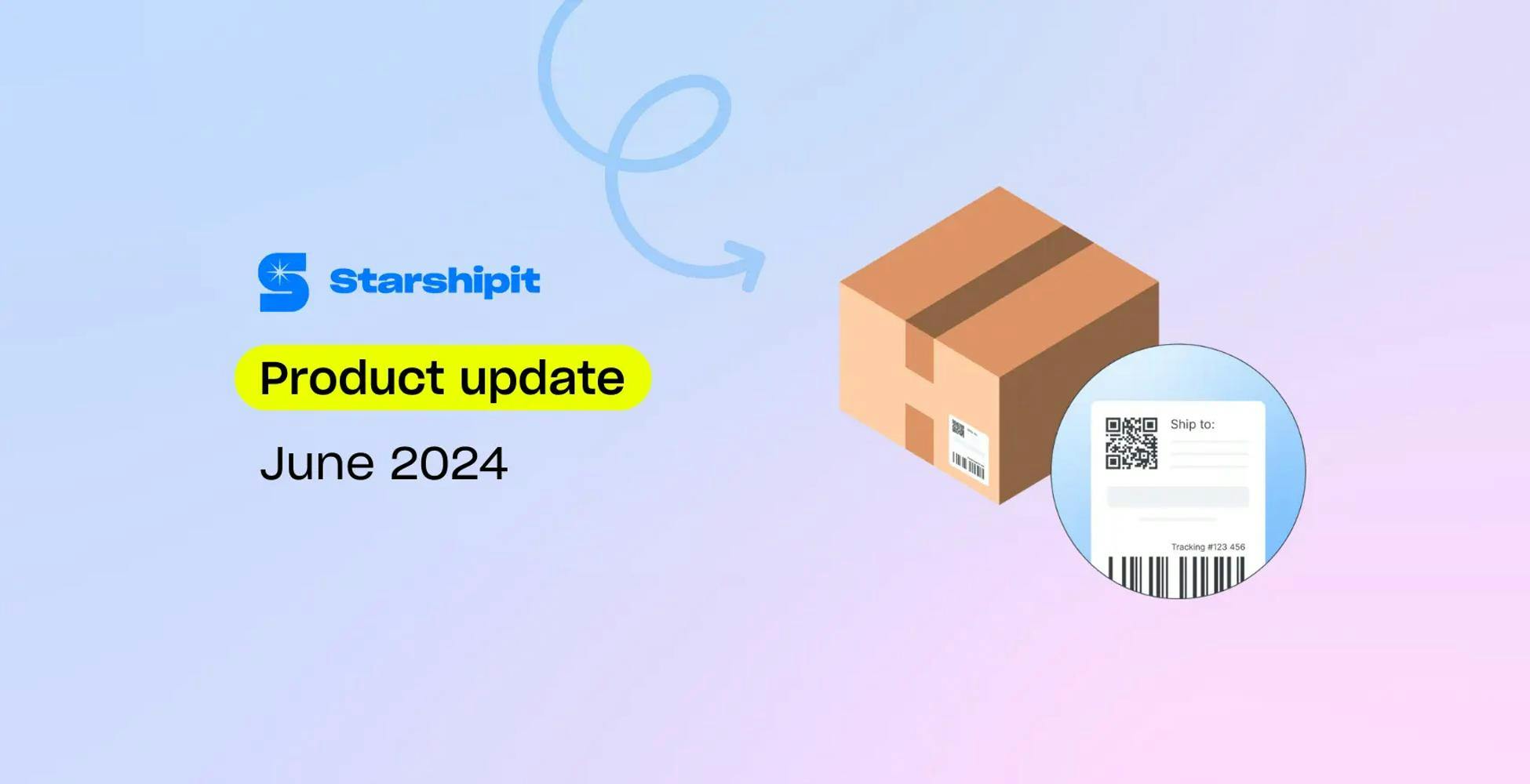Starshipit June product update header