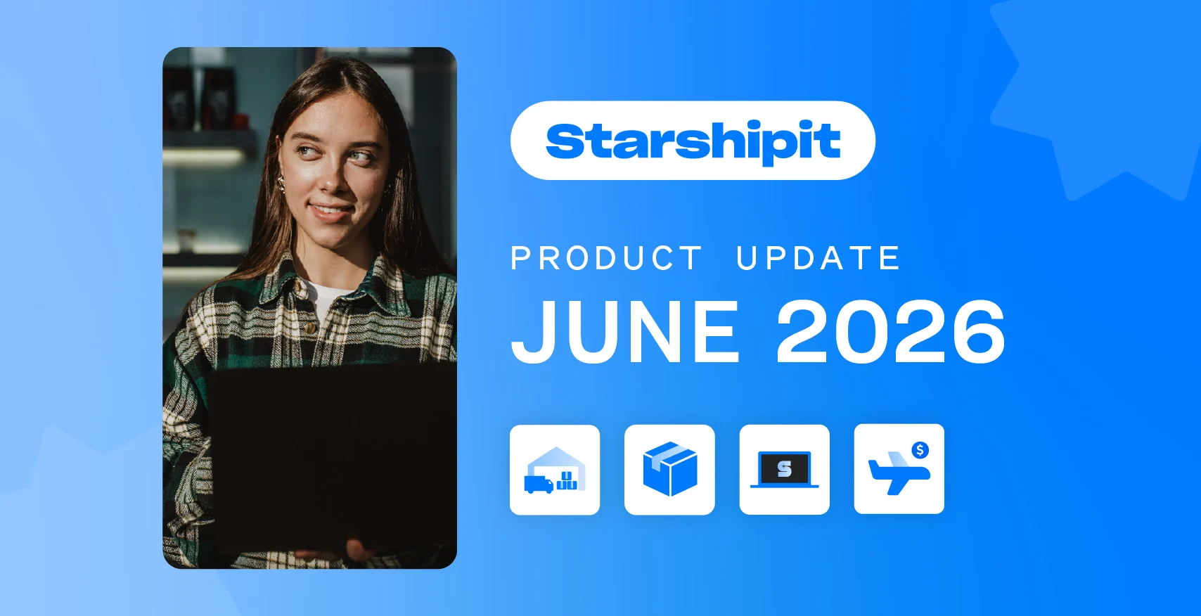 Product update June 2026 Starshipit cover image Product update June 2026 Starshipit cover image