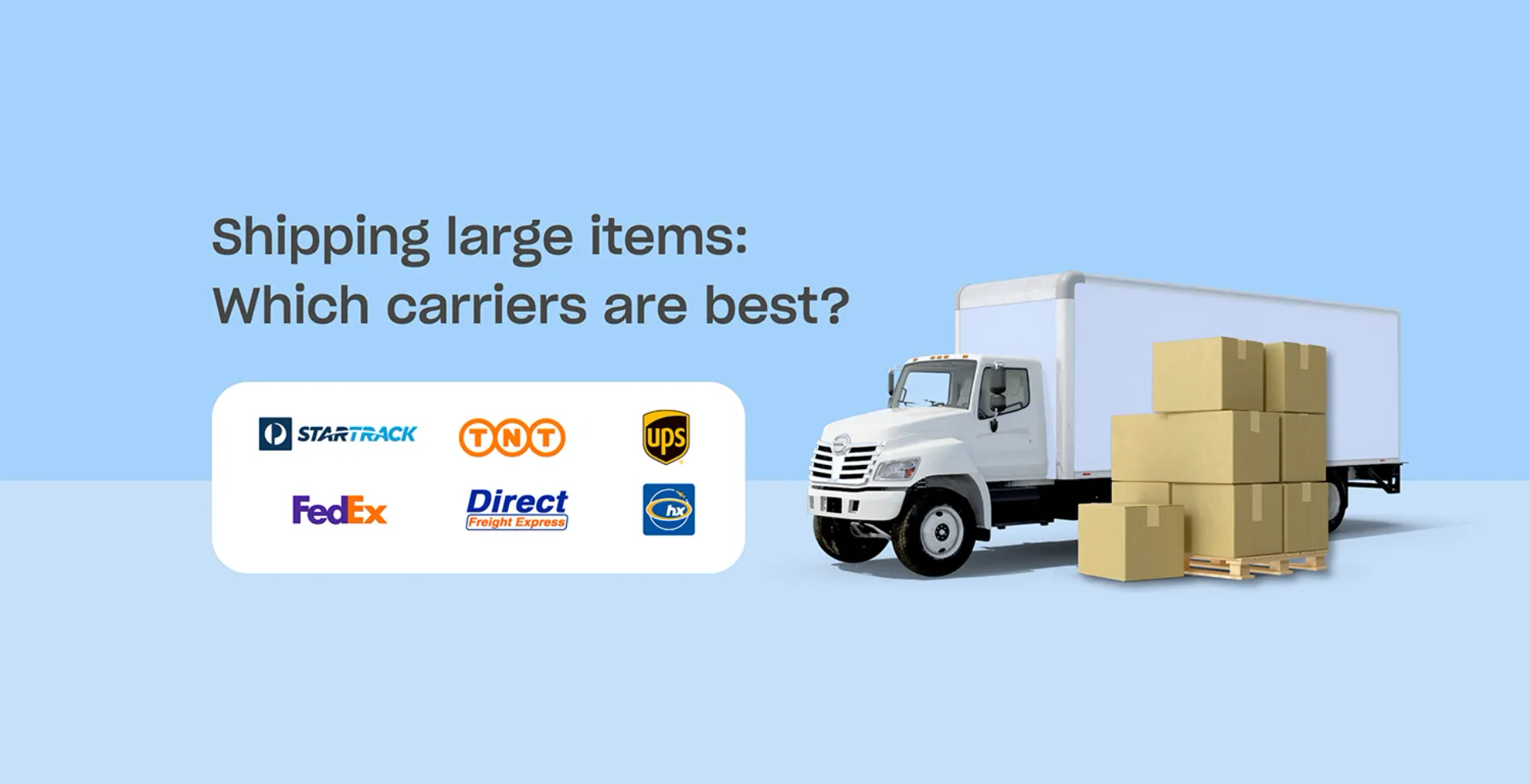 Shipping large items: Which Carriers are best?