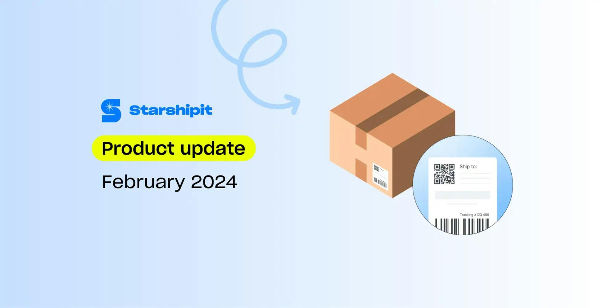 Starshipit Product update february 2024