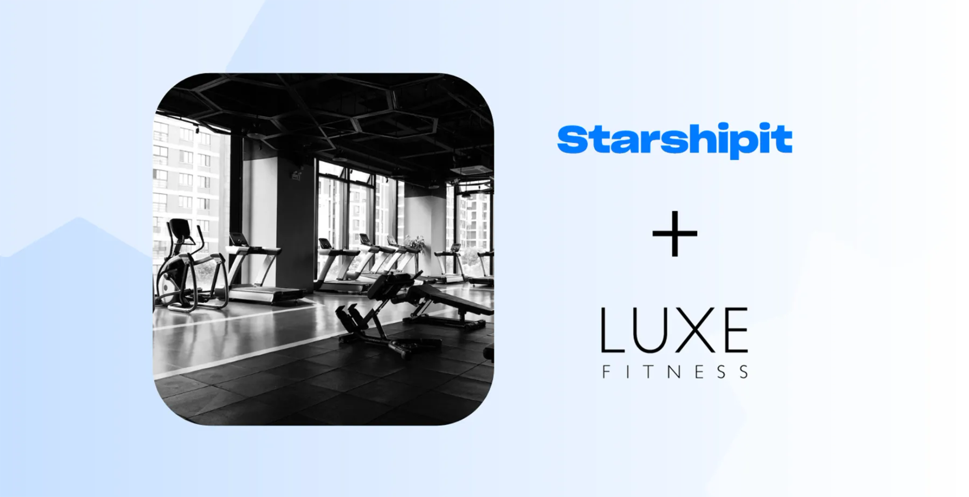 Starshipit and Luxe Fitness case study